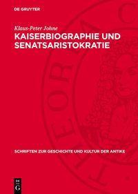 Produktbild: Kaiserbiographie und Senatsaristokratie