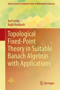 Produktbild: Topological Fixed-Point Theory in Suitable Banach Algebras with Applications