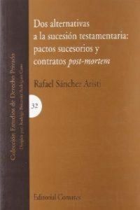 Produktbild: Dos alternativas a la sucesi&oacute;n testamentaria : pactos sucesorios y contratos post-mortem