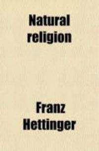 Produktbild: Natural Religion; From the 'Apologie Des Christenthums' of Franz Hettinger