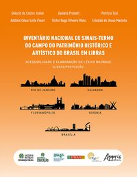 Produktbild: Invent&aacute;rio Nacional de Sinais-Termo do Campo do Patrim&ocirc;nio Hist&oacute;rico e Art&iacute;stico do Brasil em Libras: Acessibilidade e Elabora&ccedil;&atilde;o de L&eacute;xico Bil&iacute;ngue (