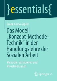 Produktbild: Das Modell "Konzept-Methode-Technik" in der Handlungslehre der Sozialen Arbeit