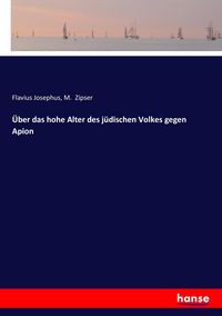 Produktbild: &Uuml;ber das hohe Alter des j&uuml;dischen Volkes gegen Apion