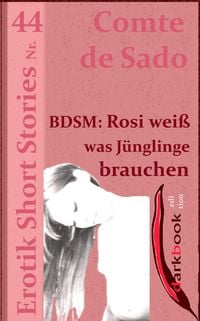 Produktbild: BDSM: Rosi wei&szlig; was J&uuml;nglinge brauchen