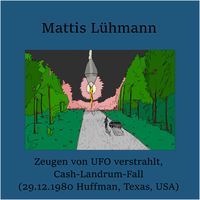 Produktbild: Zeugen von UFO verstrahlt, Cash-Landrum-Fall (29.12.1980 Huffman, Texas, USA)