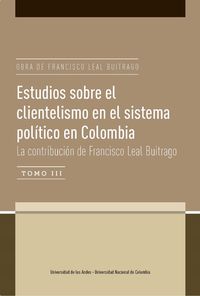 Produktbild: Estudios sobre el clientelismo en el sistema pol&iacute;tico en Colombia. La contribuci&oacute;n de Francisco Leal Buitrago