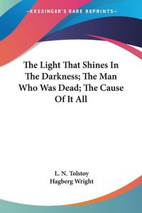 Produktbild: The Light That Shines In The Darkness; The Man Who Was Dead; The Cause Of It All
