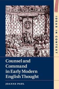 Produktbild: Counsel and Command in Early Modern English Thought