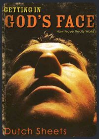 Produktbild: Getting in God's Face: How Prayer Really Works