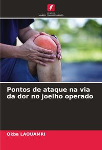 Produktbild: Pontos de ataque na via da dor no joelho operado