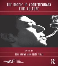 Produktbild: The Biopic in Contemporary Film Culture