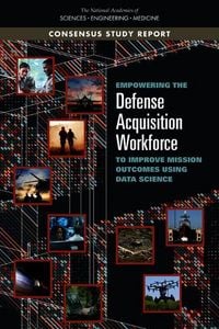 Produktbild: Empowering the Defense Acquisition Workforce to Improve Mission Outcomes Using Data Science