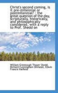 Produktbild: Christ's Second Coming, Is It Pre-Millennial or Postmillennial?: The Great Question of the Day, Scr