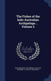 Produktbild: The Fishes of the Indo-Australian Archipelago .. Volume 2