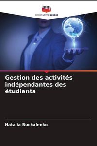 Produktbild: Gestion des activit&eacute;s ind&eacute;pendantes des &eacute;tudiants