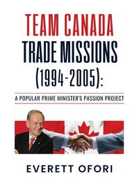 Produktbild: Team Canada Trade Missions (1994-2005)