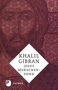 Bild vom Artikel Jesus Menschensohn vom Autor Khalil Gibran