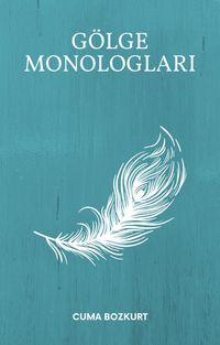 Produktbild: G&ouml;lge Monologlari (Cuma Bozkurt Siir Kitaplari, #1)