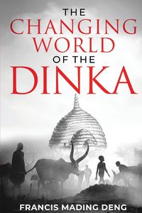 Produktbild: The Changing World of the Dinka