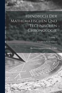Produktbild: Handbuch Der Mathematischen Und Technischen Chronologie