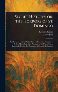 Produktbild: Secret History; or, the Horrors of St. Domingo