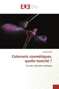 Produktbild: Colorants cosm&eacute;tiques, quelle toxicit&eacute; ?