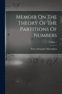 Produktbild: Memoir On The Theory Of The Partitions Of Numbers; Volume 1