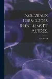 Produktbild: Nouveaux Formicides Br&eacute;siliens Et Autres.