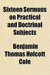 Produktbild: Sixteen Sermons on Practical and Doctrinal Subjects