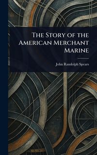 Produktbild: The Story of the American Merchant Marine