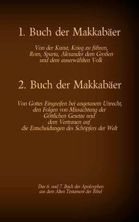 Produktbild: Das 1. und 2. Buch der Makkab&auml;er, das 6. und 7. Buch der Apokryphen aus der Bibel