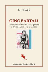 Produktbild: Gino Bartali. L'eroe del ciclismo che salv&ograve; gli ebrei e divenne Giusto fra le nazioni