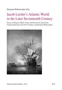 Produktbild: Jacob Leisler's Atlantic World in the Later Seventeenth Century