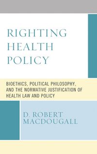 Produktbild: Macdougall, D: Righting Health Policy
