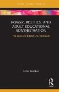 Produktbild: Kokolus, J: Power, Politics, and Adult Educational Administr