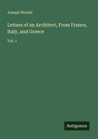 Produktbild: Letters of an Architect, From France, Italy, and Greece
