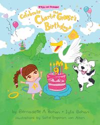 Produktbild: Iyla and Friends Celebrate Charlie the Goose's Birthday!
