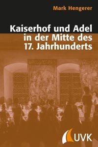 Produktbild: Kaiserhof und Adel in der Mitte des 17. Jahrhunderts
