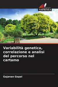 Produktbild: Variabilit&agrave; genetica, correlazione e analisi del percorso nel cartamo