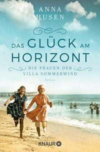 Produktbild: Die Frauen der Villa Sommerwind. Das Gl&uuml;ck am Horizont.