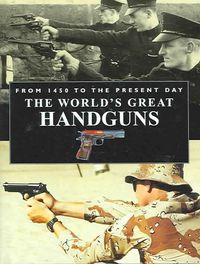 Produktbild: Worlds Great Handguns from 1450 to the Present Day