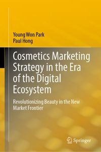 Produktbild: Cosmetics Marketing Strategy in the Era of the Digital Ecosystem