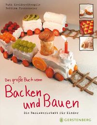 Bild vom Artikel Das große Buch vom Backen und Bauen vom Autor Ruth Kreider-Stempfle