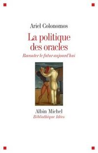Produktbild: La Politique des Oracles ; Raconter le Futur Aujourd'hui