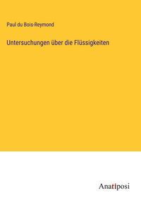 Produktbild: Untersuchungen &uuml;ber die Fl&uuml;ssigkeiten