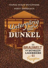 Bild vom Artikel Untergärig und Dunkel vom Autor Horst Dornbusch