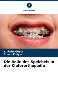 Produktbild: Die Rolle des Speichels in der Kieferorthop&auml;die