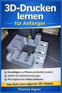 Produktbild: 3D- Drucken lernen f&uuml;r Anf&auml;nger
