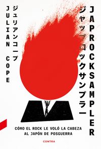 Produktbild: Japrocksampler: C&oacute;mo el rock le vol&oacute; la cabeza al Jap&oacute;n de posguerra