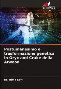Produktbild: Postumanesimo e trasformazione genetica in Oryx and Crake della Atwood